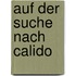 Auf der Suche nach Calido