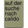 Auf der Suche nach Calido door Margot Berger