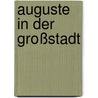 Auguste in der Großstadt door Alfred Lau