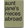 Aunt Jane's Nieces Abroad door Van Dyne Edith