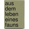 Aus dem Leben eines Fauns door Arno Schmidt