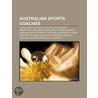 Australian Sports Coaches door Books Llc