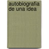 Autobiografia de Una Idea door Louis Henri Sullivan
