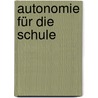 Autonomie für die Schule door Ernst Wille