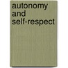 Autonomy And Self-Respect door Thomas E. Hill