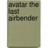 Avatar the Last Airbender door Tom Mason