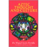 Aztec Thought and Culture by Miguel Leon-Portilla