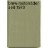 Bmw-motorräder Seit 1970 by Jan Leek