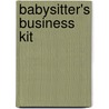 Babysitter's Business Kit by Harriet Brown Dow