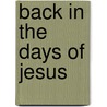 Back in the Days of Jesus door Dirk DeVries