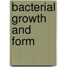 Bacterial Growth and Form by Arthur L. Koch