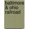 Baltimore & Ohio Railroad by Kirk Reynolds