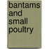 Bantams And Small Poultry