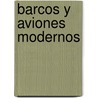 Barcos y Aviones Modernos door Steve Crawford