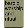 Bardic Worship And Ritual door D. Delta Evans