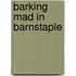 Barking Mad In Barnstaple