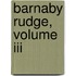 Barnaby Rudge, Volume Iii