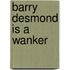 Barry Desmond Is A Wanker