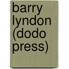 Barry Lyndon (Dodo Press) by William Makepeace Thackeray