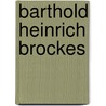 Barthold Heinrich Brockes door Alois Brandl