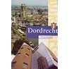 Geschiedenis van Dordrecht van 1813 tot 2000 door Onbekend
