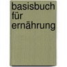 Basisbuch für Ernährung by Günter Albert Ulmer