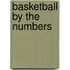 Basketball by the Numbers