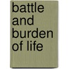 Battle and Burden of Life by James Baldwin Brown