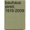 Bauhaus Streit. 1919-2009 door Onbekend