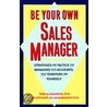 Be Your Own Sales Manager door John Monoky