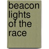 Beacon Lights Of The Race door Onbekend