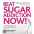 Beat Sugar Addiction Now!