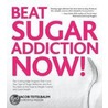 Beat Sugar Addiction Now! door Jacob Teitelbaum