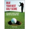 Beat Your Best Golf Score door Tim Baker