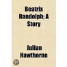 Beatrix Randolph; A Story door Julian Hawthorne