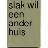 Slak wil een ander huis