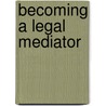 Becoming a Legal Mediator by Learningexpress Llc