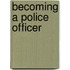 Becoming a Police Officer