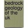 Bedrock Geology Of The Uk by Unknown