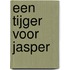 Een tijger voor Jasper