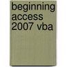 Beginning Access 2007 Vba door Denise M. Gosnell