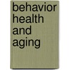 Behavior Health and Aging by Stephen B. Jennings Manuck