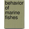 Behavior Of Marine Fishes door Pingguo He