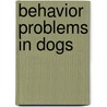 Behavior Problems in Dogs door William E. Campbell