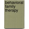 Behavioral Family Therapy by David Knox