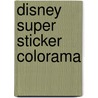 Disney super sticker colorama door Onbekend