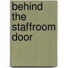 Behind The Staffroom Door by Brian Moses