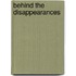 Behind the Disappearances