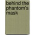 Behind the Phantom's Mask
