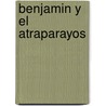 Benjamin y el Atraparayos door Carlos Pinto
